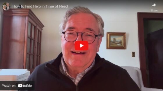 How to Find Help in Time of Need [Video & Audio]